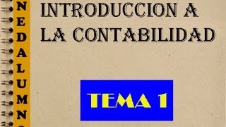 INTRODUCCIÓN A LA CONTABILIDAD TEMA 1 [upl. by Paulie370]