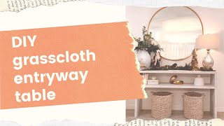 DIY GRASSCLOTH TEXTURED CONSOLE TABLE [upl. by Yevol]