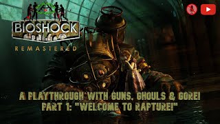 Bioshock Remastered 2016 Part 1 quotWelcome to Rapturequot 60 fps Gameplay [upl. by Sivet]