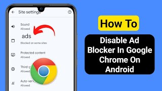 How To Disable Ad Blocker In Google Chrome On Android 2024  Stop Ads On Google Chrome [upl. by Alessandro]