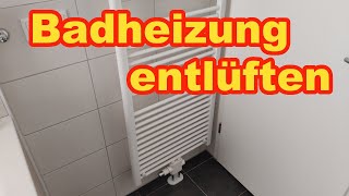 Badheizung entlüften Badheizkörper  so einfach gehts Anleitung [upl. by Acirtap312]