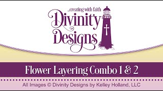 Divinity Designs Flowering Layering Combo 1 amp 2 Tutorial [upl. by Forster]