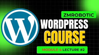 Module 5  Lecture 1 Create Posts and Pages in WordPress  ZMRBotic [upl. by Atinihs]