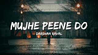 Mujhe Peene Do Song  Darshan Raval Lyrics  Lyrical Bam Hindi [upl. by Reilly]