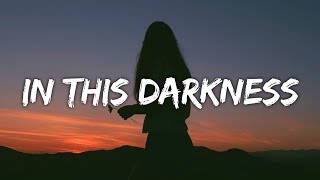 Clara La San  In This Darkness Lyrics [upl. by Elah727]