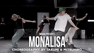 【 ✨ᴡʜᴏᴀʜ SPECIAL 】MONALISA  Takumi amp Mishuhiro Choreography  ᴡʜᴏᴀʜ Special Workshop [upl. by Mendelsohn180]