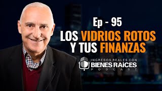 Los vidrios rotos y tus finanzas  PODCAST DE SUPERACION PERSONAL [upl. by Acinoryt670]