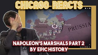 Napoleons Marshals Part 2 by Epic History  Chicago Crew Reacts [upl. by Yeldnarb]