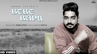 Bebe Bapu Full Song Babbu Lattar  Punjabi songs 2019  White Hil Music [upl. by Aranat]