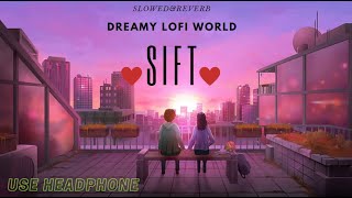 SIFT  SLOWEDampREVERB  LOFI SONG  BHALWANampSIGNATURE BY SB  DREAMY LOFI WORLD [upl. by Sumetra]