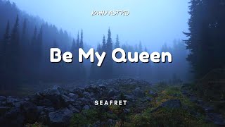 Seafret  Be My Queen  Lyrics  Tradução  Legendado [upl. by Cathie]