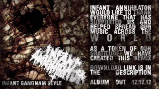 Infant Annihilator  Gangnam Style Remix OFFICIAL HD [upl. by Anon]