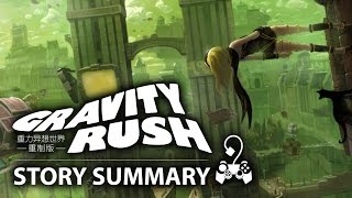 Gravity Rush  What You Need to Know Story Summary [upl. by Millisent]