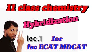 11th class chemistry Hybridization lec no1 complete concept  hybridization chemistry class 11 [upl. by Adnar]