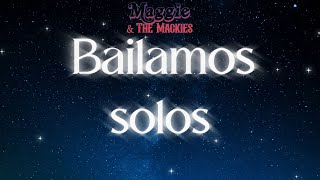 🎶🎤Maggie amp the Mackies  Bailamos Solos Lyric Video🎶🎤 [upl. by Grefe]