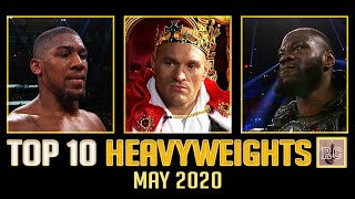 Top 10 Heavyweights  May 2020 [upl. by Midis]