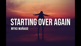 Myko Mañago  Starting Over Again Lyrics [upl. by Nayd]