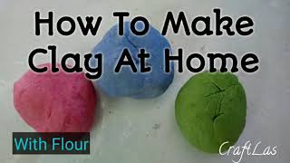 How To Make Clay At Home Make Clay With Flour  CraftLas [upl. by Assej]