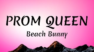 Beach Bunny  Prom Queen Lyrics [upl. by Ardnoek]