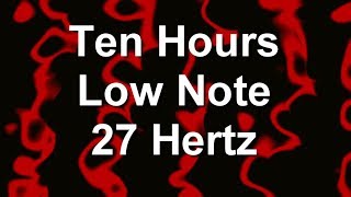 Low Bass Note for Ten Hours  27Hz [upl. by Harrell]