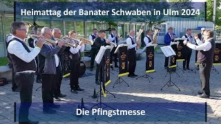 Heimattag der Banater Schwaben 2024 in Ulm  die Pfingstmesse [upl. by Mungovan]