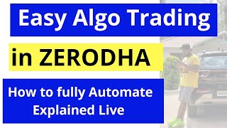 How to do Algo Trading in Zerodha  Intraday Scalping Fully Automatic  Explained Live [upl. by Ed117]