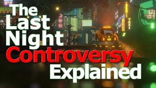 The Last Night Controversy Explained [upl. by Nnorahs66]