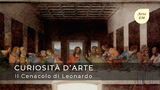 Il Cenacolo di Leonardo da Vinci  Curiosità dArte 10 di 56 [upl. by Rebeh]