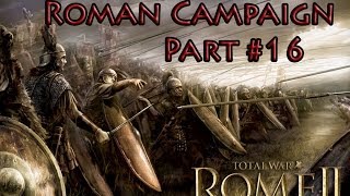 Rome 2 Radious Total War Mod Lets Play Rome Part 16 Bloody battle outside of Medhlan [upl. by Jillayne]