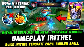 IRITHEL MM META 2024❗CARA MAIN IRITHEL BUFF  BUILD IRITHEL TERSAKIT 2024❗ CARA MAIN IRITHEL TERBARU [upl. by Yenttirb830]