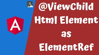 26 Access HTML Elements in The DOM amp Template with ViewChild and the type ElementRef in Angular [upl. by Augustina]