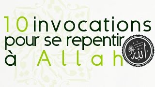 10 invocations pour se repentir à Allah [upl. by Auqined587]