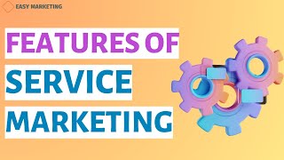 What Makes Service Marketing Unique Discover These Key Features [upl. by Darooge]