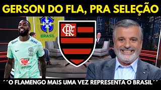 GERSON NA SELEÇÃO BRASILEIRA´´FLAMENGO BEM REPRESENTADO´´ NOTICIAS DO FLAMENGO DE HOJE [upl. by Sherwin904]