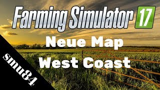 LS17  PS4  Neue Map West Coast [upl. by Juanita]