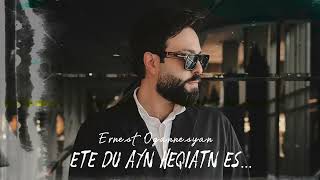 Ernest Ogannesyan  Ete Du Ayn Heqyatn Es Official Music [upl. by Eeldarb]