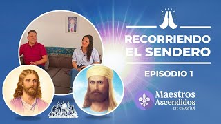 El Sendero de los Maestros Ascendidos  Episodio 1 Charla en vivo [upl. by Avelin]