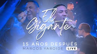 Marcos Yaroide  El Gigante  15 Años Después Live [upl. by Shiller]