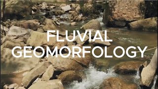 FLUVIAL GEOMORPHOLOGY [upl. by Hump]