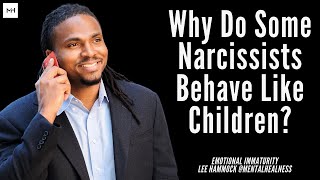 Emotional Immaturity in Narcissists WHY DO A LOT OF NARCISSIST BEHAVE LIKE CHILDREN WHEN CONFRONTED [upl. by Allis]