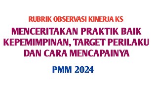 RUBRIK OBSERVASI KINERJA KS quotMENCERITAKAN PRAKTIK BAIK KEPEMIMPINANquotekinerja pmm [upl. by Sudnac]