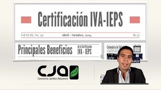 Beneficios de la Certificación IVA  IEPS [upl. by Enomys]