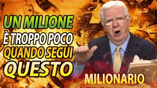 Come Guadagnare Un Milione Può Sembrarti Poco Seguendo Questo Bob Proctor [upl. by Ewold]