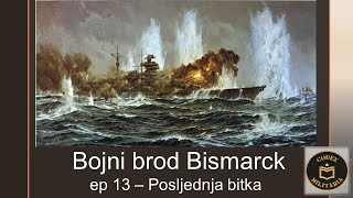 Bojni brod Bismarck ep 13  Posljednja bitka [upl. by Strain]