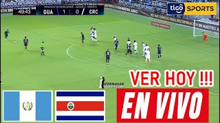 🔴En vivo Guatemala vs Costa Rica Donde Ver A Que Hora Juega GUATEMLA VS COSTA RICA Partido Liga [upl. by Ocirrej]