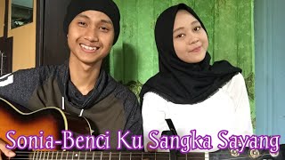 Cover Sonia Benci Ku Sangka Sayang  By Ahmad Syauki [upl. by Clementas]