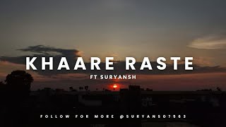 Khaare Raste  Raghav Kaushik Ft Yashika Sikka  Cover By Suryansh [upl. by Adnawt]