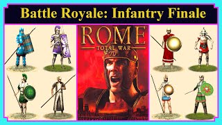 The Greatest Infantry of All  AI Infantry Only  Grand Finale  Battle Royale  Rome Total War [upl. by Atsev]