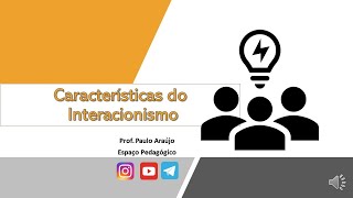 Principais Características do Interacionismo [upl. by Beniamino]