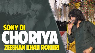 Sony Di Choriya  Galan Karay Koriya  Singer Zeeshan Khan Rokhri  Rokhri Brothers [upl. by Ardnauqal]